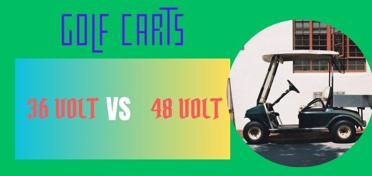 36v vs 48v Golf Cart