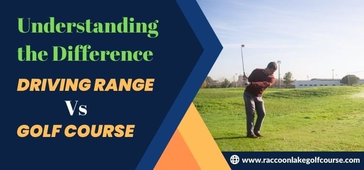 Driving Range vs Golf Course