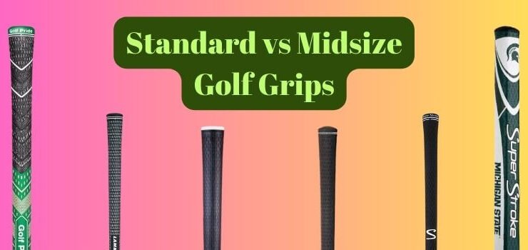Standard vs Midsize Golf Grips