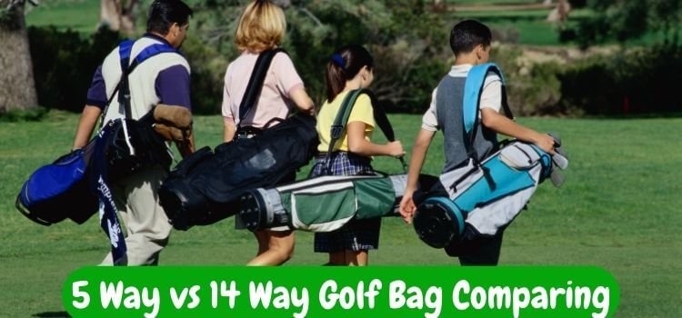 5 Way vs 14 Way Golf Bag