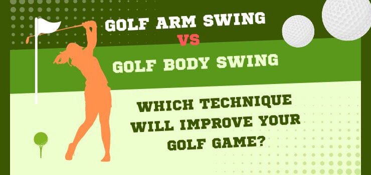 Golf Arm Swing vs Body Swing