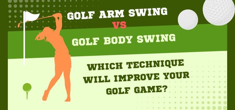 Golf Arm Swing vs Body Swing