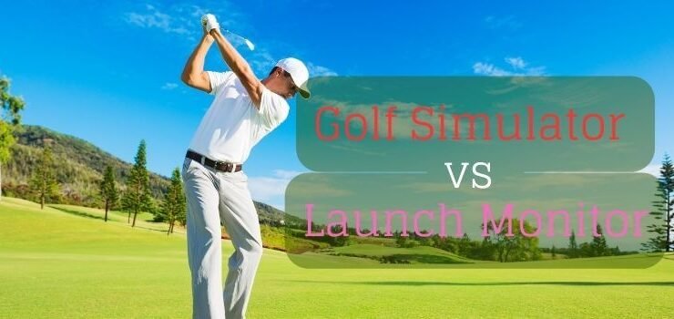 Golf Simulator vs Launch Monitor