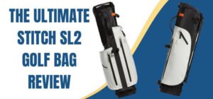 Stitch SL2 Golf Bag Review